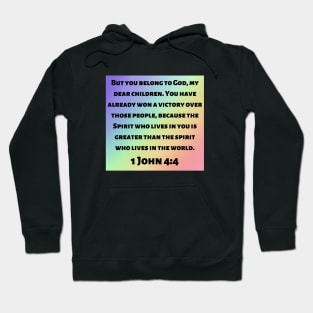 Bible Verse 1 John 4:4 Hoodie